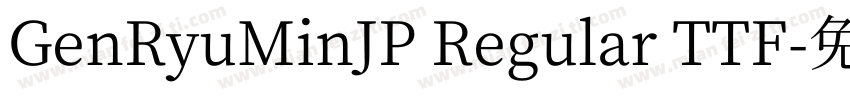 GenRyuMinJP Regular TTF字体转换